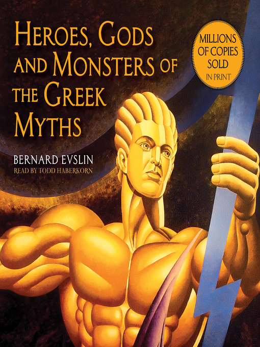 Title details for Heroes, Gods and Monsters of the Greek Myths by Bernard Evslin - Available